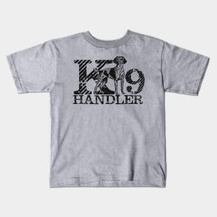 K-9 Handler - German Shorthaired Pointer Kids T-Shirt